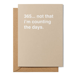 "365... Not That I'm Counting the Days" Anniversary Card