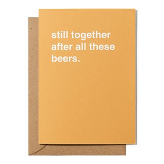 "Still Together After All These Beers" Anniversary Card