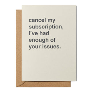 "Had Enough of Your Issues" Anniversary Card