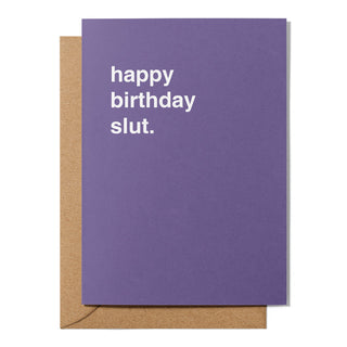 Purple greeting card with white text that says Happy Birthday Slut.