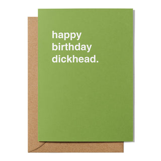 "Happy Birthday Dickhead" Birthday Card