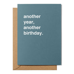 "Another Year, Another Birthday" Birthday Card