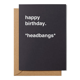 "Happy Birthday *Headbangs*" Birthday Card