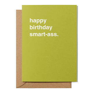 "Happy Birthday Smart-Ass" Birthday Card