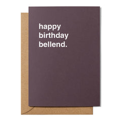 "Happy Birthday Bellend" Birthday Card