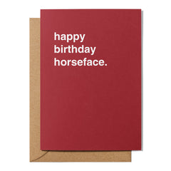 "Happy Birthday Horseface" Birthday Card