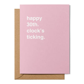 "Happy _0th. Clock's Ticking." Birthday Card