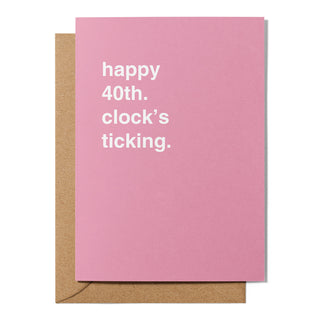 "Happy _0th. Clock's Ticking." Birthday Card