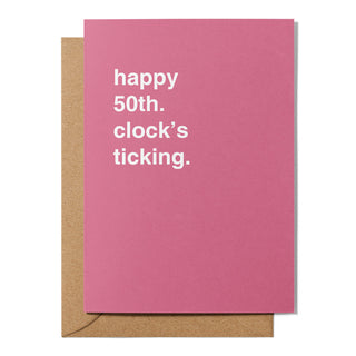 "Happy _0th. Clock's Ticking." Birthday Card