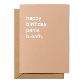 "Happy Birthday Penis Breath" Birthday Card