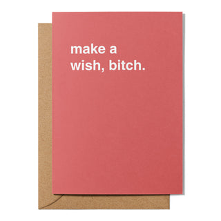 "Make a Wish, Bitch" Birthday Card