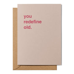 "You Redefine Old" Birthday Card