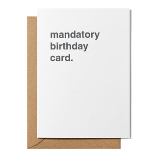 "Mandatory" Birthday Card