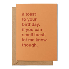 "If You Can Smell Toast, Let Me Know" Birthday Card