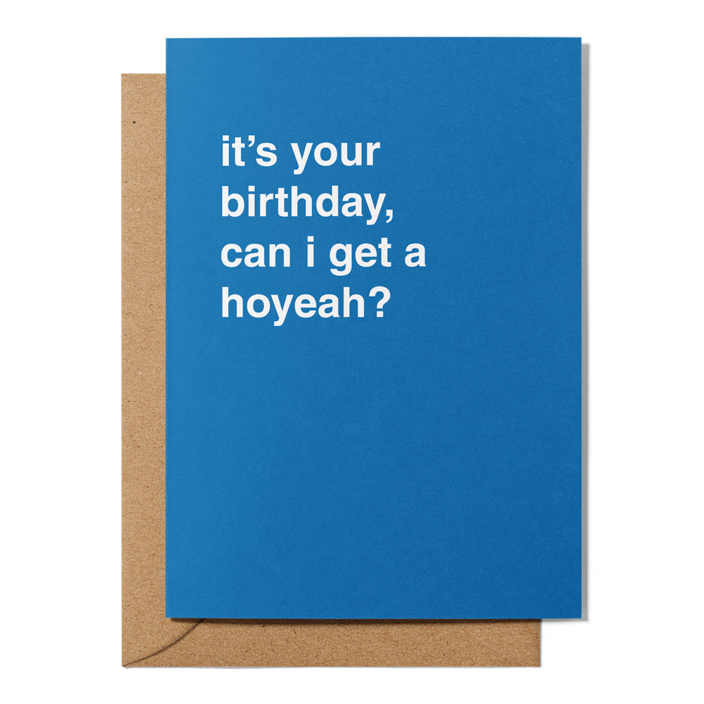 "Can I Get a 'Hoyeah'" Birthday Card
