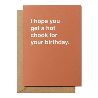 "I Hope You Get a Hot Chook For Your Birthday" Birthday Card