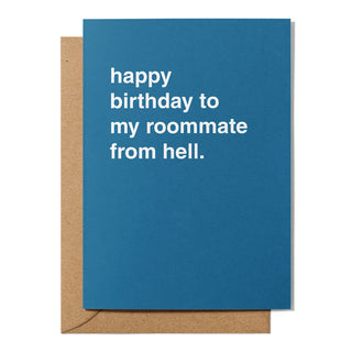 "Happy Birthday To My Roommate From Hell" Birthday Card