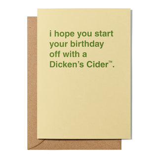"Start Your Birthday Off With a Dicken's Cider" Birthday Card