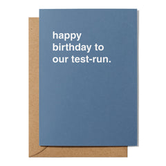 "Happy Birthday To Our Test-Run" Birthday Card