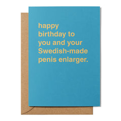 "Your Swedish-Made Penis Enlarger" Birthday Card
