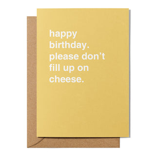 "Please Don't Fill Up on Cheese" Birthday Card