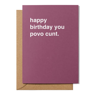 "Happy Birthday You Povo Cunt" Birthday Card