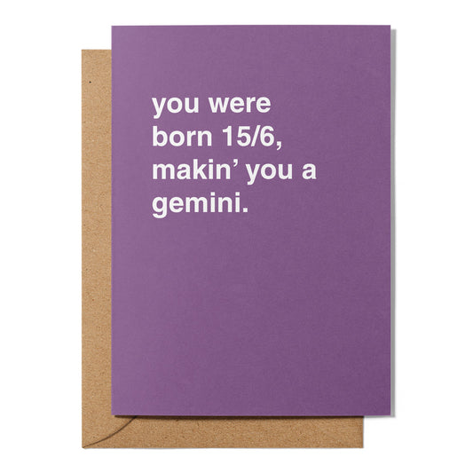"Makin' You a Gemini" Birthday Card