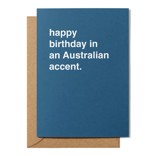 "Happy Birthday in an Australian Accent" Birthday Card