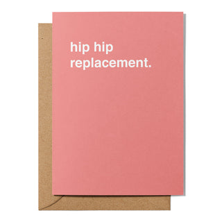 "Hip Hip Replacement" Birthday Card