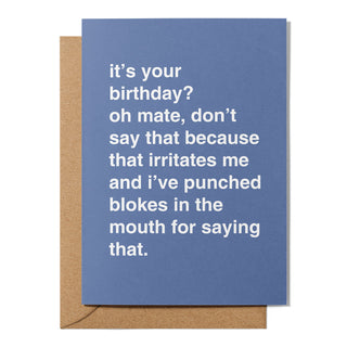 "I've Punched Blokes in the Mouth for Saying That" Birthday Card