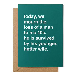 "Survived By His Younger, Hotter Wife" Birthday Card