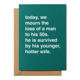 "Survived By His Younger, Hotter Wife" Birthday Card