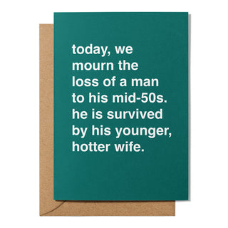 "Survived By His Younger, Hotter Wife" Birthday Card