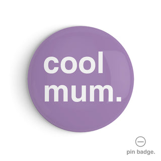 "Cool Mum" Pin Badge