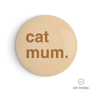 "Cat Mum" Pin Badge