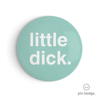 "Little Dick" Pin Badge