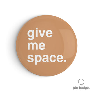 "Give Me Space" Pin Badge