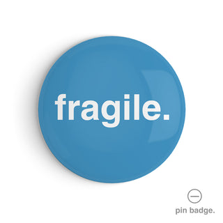 "Fragile" Pin Badge