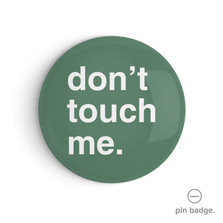 "Don't Touch Me" Pin Badge