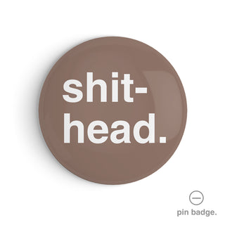 "Shithead" Pin Badge