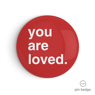 "You Are Loved" Pin Badge