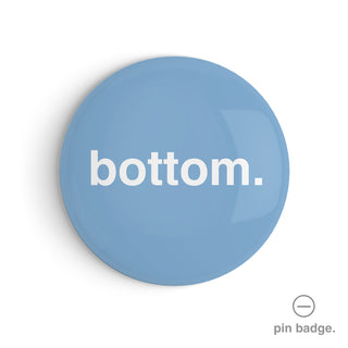 "Bottom" Pin Badge