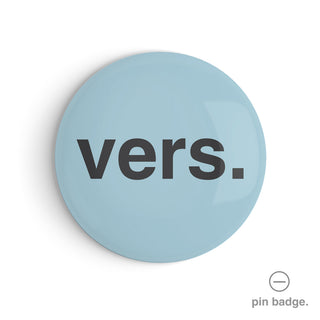 "Vers" Pin Badge