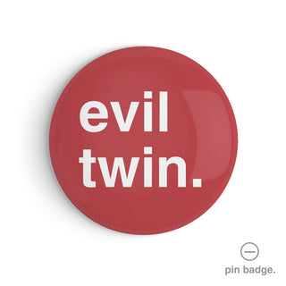 "Evil Twin" Pin Badge