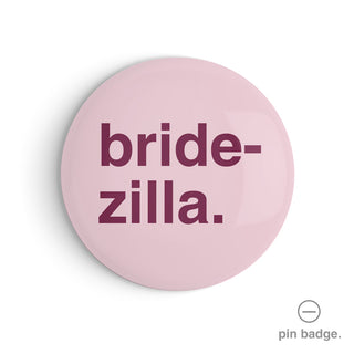 "Bridezilla" Pin Badge