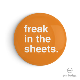 "Freak in the Sheets" Pin Badge
