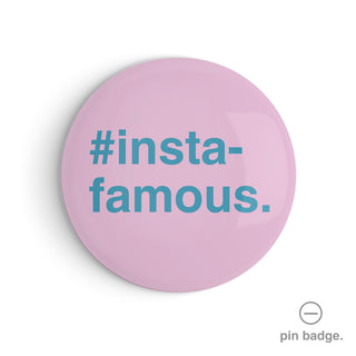 "#Instafamous" Pin Badge