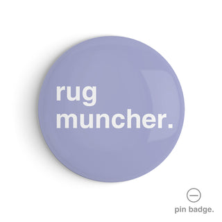 "Rug Muncher" Pin Badge