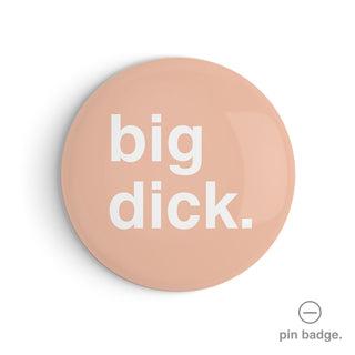 "Big Dick" Pin Badge