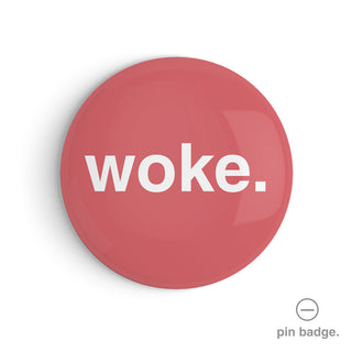 "Woke" Pin Badge